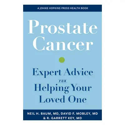 "Prostate Cancer: Expert Advice for Helping Your Loved One" - "" ("Baum Neil H.")(Paperback)