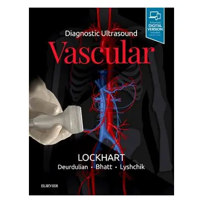 "Diagnostic Ultrasound: Vascular" - "" ("Lockhart Mark E.")(Pevná vazba)