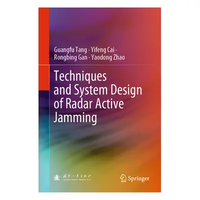 "Techniques and System Design of Radar Active Jamming" - "" ("Tang Guangfu")(Pevná vazba)