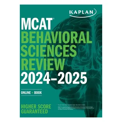 "MCAT Behavioral Sciences Review 2024-2025: Online + Book" - "" ("Kaplan Test Prep")(Paperback)