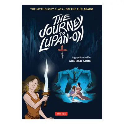 "The Journey to Lupan-On: The Mythology Class--On the Run Again!" - "" ("Arre Arnold")(Paperback