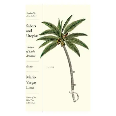 "Sabers and Utopias: Visions of Latin America: Essays" - "" ("Llosa Mario Vargas")(Paperback)