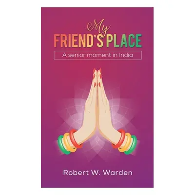 "My Friend's Place" - "" ("Warden Robert W.")(Paperback)