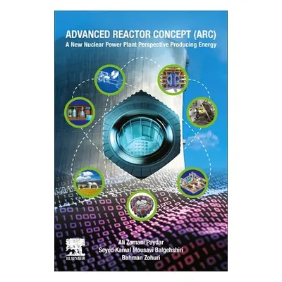 "Advanced Reactor Concepts (Arc): A New Nuclear Power Plant Perspective Producing Energy" - "" (