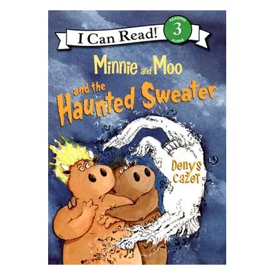 "Minnie and Moo and the Haunted Sweater" - "" ("Cazet Denys")(Pevná vazba)