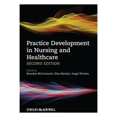 "Practice Development in Nursing and Healthcare" - "" ("McCormack Brendan")(Paperback)