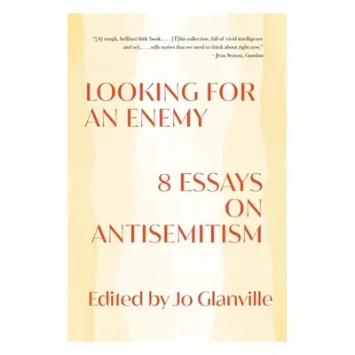 "Looking for an Enemy: 8 Essays on Antisemitism" - "" ("Glanville Jo")(Paperback)