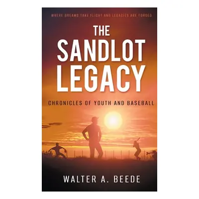 "The Sandlot Legacy" - "" ("Beede Walter")(Pevná vazba)