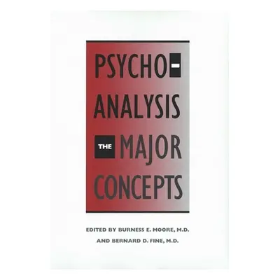 "Psychoanalysis: The Major Concepts (Revised)" - "" ("Moore Burness")(Paperback)