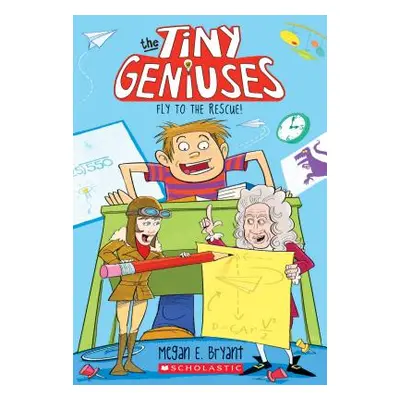 "Fly to the Rescue (Tiny Geniuses #1), 1" - "" ("Bryant Megan E.")(Paperback)