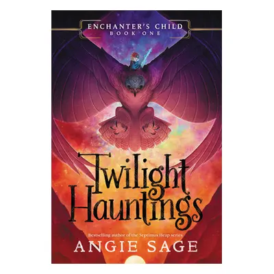 "Enchanter's Child, Book One: Twilight Hauntings" - "" ("Sage Angie")(Paperback)