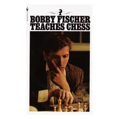 "Bobby Fischer Teaches Chess" - "" ("Fischer Bobby")(Paperback)