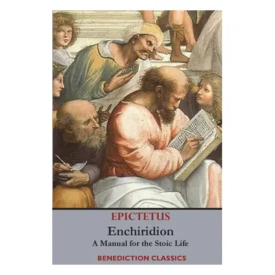 "Enchiridion: A Manual for the Stoic Life" - "" ("Epictetus")(Paperback)