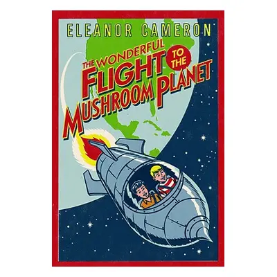 "The Wonderful Flight to the Mushroom Planet" - "" ("Cameron Eleanor")(Paperback)