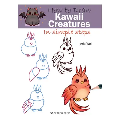 "How to Draw Kawaii Creatures in Simple Steps" - "" ("Wei Aria")(Paperback)