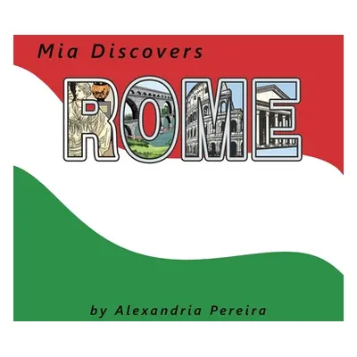 "Mia Discovers Rome" - "" ("Pereira Alexandria")(Pevná vazba)