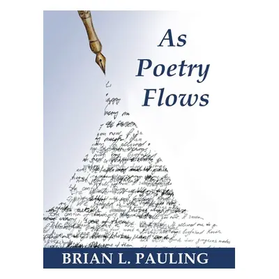 "As Poetry Flows" - "" ("Pauling Brian L.")(Pevná vazba)