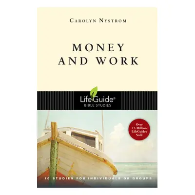 "Money & Work: 10 Studies for Individuals or Groups" - "" ("Nystrom Carolyn")(Paperback)