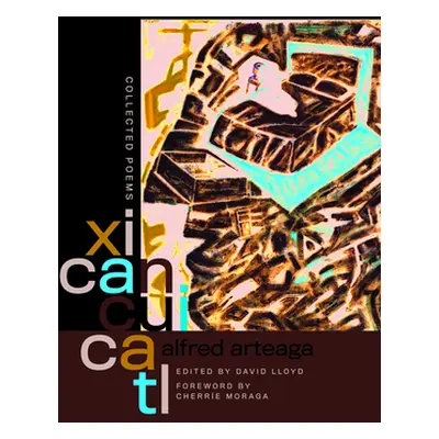 "Xicancuicatl: Collected Poems" - "" ("Arteaga Alfred")(Paperback)