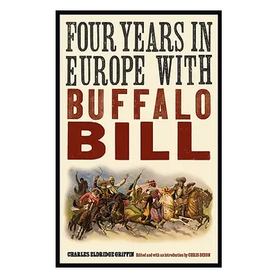 "Four Years in Europe with Buffalo Bill" - "" ("Griffin Charles Eldridge")(Paperback)