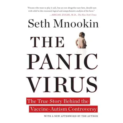 "The Panic Virus: The True Story Behind the Vaccine-Autism Controversy" - "" ("Mnookin Seth")(Pa