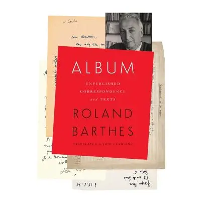 "Album: Unpublished Correspondence and Texts" - "" ("Barthes Roland")(Paperback)