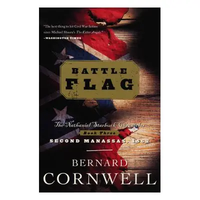 "Battle Flag: The Nathaniel Starbuck Chronicles: Book Three" - "" ("Cornwell Bernard")(Paperback