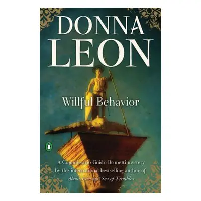 "Willful Behavior: A Commissario Guido Brunetti Mystery" - "" ("Leon Donna")(Paperback)