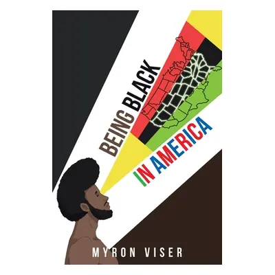 "Being Black in America" - "" ("Viser Myron")(Paperback)