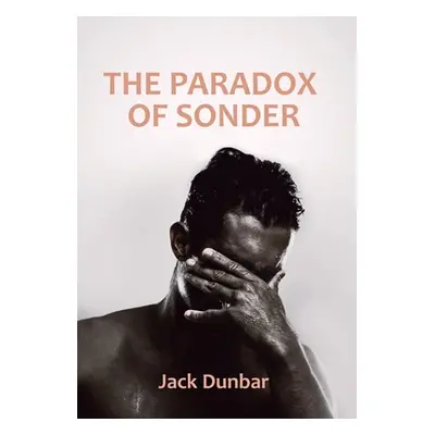 "The Paradox of Sonder" - "" ("Dunbar Jack")(Pevná vazba)