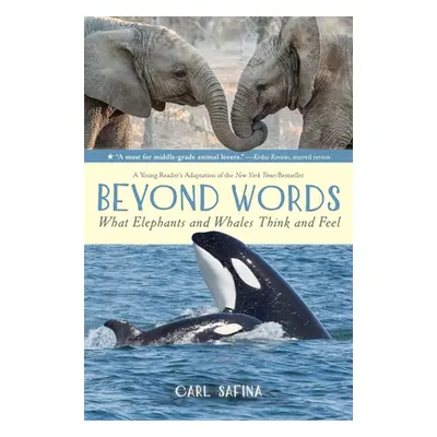 "Beyond Words: What Elephants and Whales Think and Feel (a Young Reader's Adaptation)" - "" ("Sa