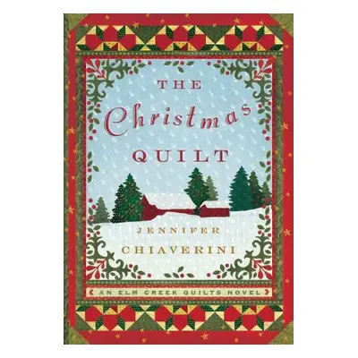 "The Christmas Quilt, 8: An ELM Creek Quilts Novel" - "" ("Chiaverini Jennifer")(Paperback)