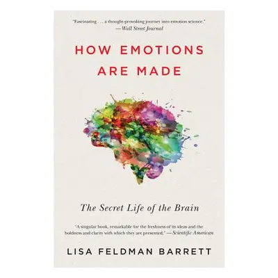 "How Emotions Are Made: The Secret Life of the Brain" - "" ("Barrett Lisa Feldman")(Paperback)