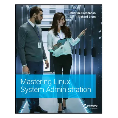 "Mastering Linux System Administration" - "" ("Bresnahan Christine")(Paperback)