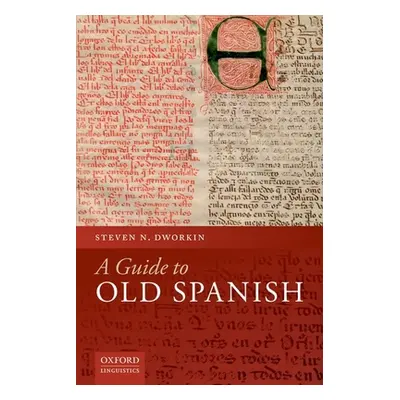 "A Guide to Old Spanish" - "" ("Dworkin Steven N.")(Paperback)