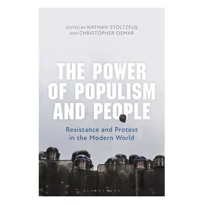 "The Power of Populism and People: Resistance and Protest in the Modern World" - "" ("Stoltzfus 