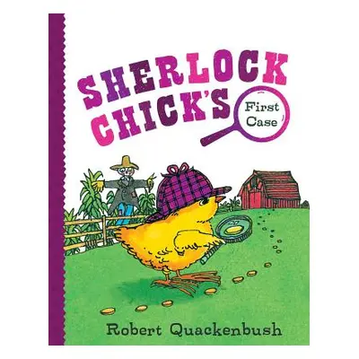 "Sherlock Chick's First Case" - "" ("Quackenbush Robert")(Pevná vazba)