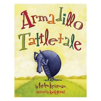 "Armadillo Tattletale" - "" ("Ketteman Helen")(Paperback)