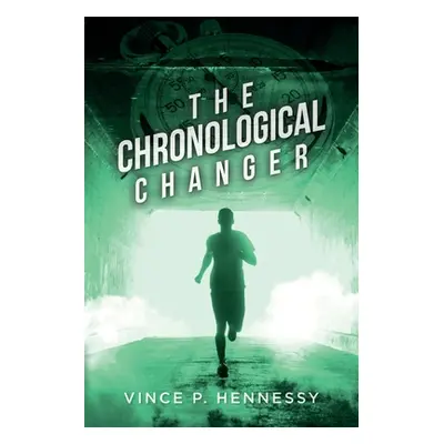 "The Chronological Changer" - "" ("Hennessy Vince P.")(Paperback)