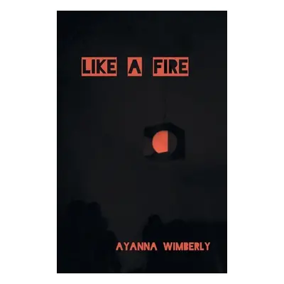 "Like A Fire" - "" ("Wimberly Ayanna")(Paperback)