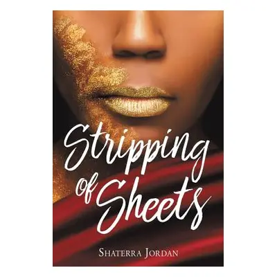 "Stripping of Sheets" - "" ("Jordan Shaterra")(Paperback)