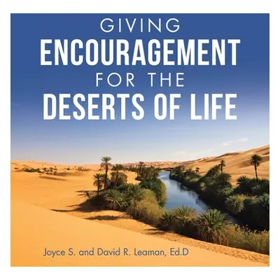 "Giving Encouragement for the Deserts of Life" - "" ("Leaman Ed D. David R.")(Paperback)