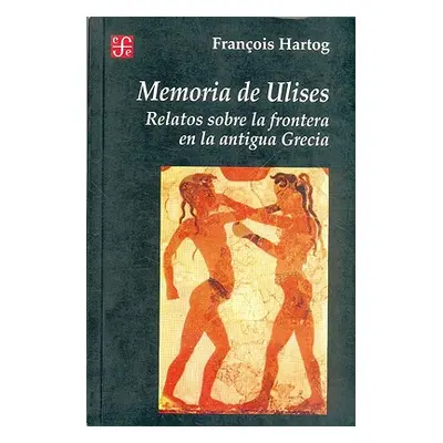 "Memoria de Ulises: Relatos Sobre la Frontera en la Antigua Grecia" - "" ("Hartog Francois")(Pap