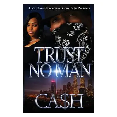 "Trust No Man 1" - "" ("Ca$h")(Paperback)