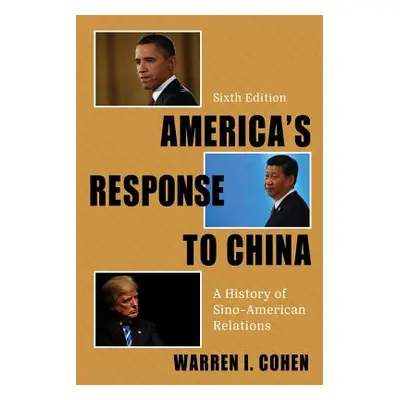 "America's Response to China: A History of Sino-American Relations" - "" ("Cohen Warren I.")(Pap