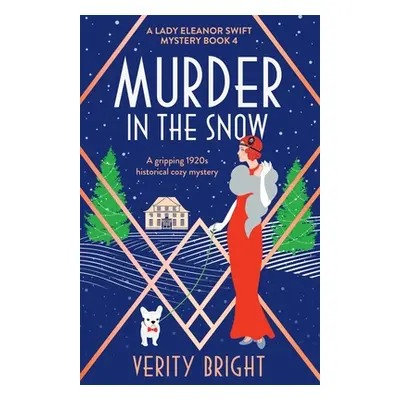 "Murder in the Snow: A gripping 1920s historical cozy mystery" - "" ("Bright Verity")(Paperback)