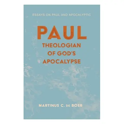 "Paul, Theologian of God's Apocalypse" - "" ("de Boer Martinus C.")(Paperback)