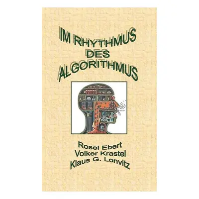 "Im Rhythmus des Algorithmus" - "" ("Ebert Rosel")(Paperback)