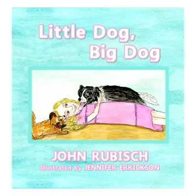 "Little Dog, Big Dog" - "" ("Rubisch John")(Pevná vazba)