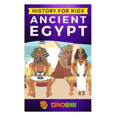 "History for kids: Ancient Egypt" - "" ("Publishing Dinobibi")(Paperback)